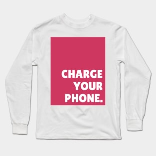 Pink Charge Your Phone Long Sleeve T-Shirt